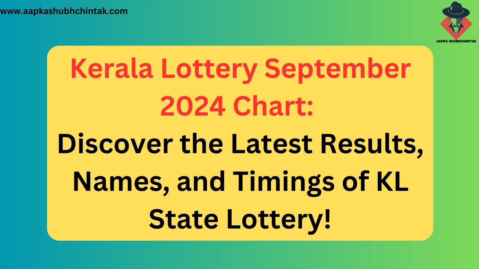 Kerala Lottery September 2024 Chart: Discover the Latest Results, Names,  and Timings of KL State Lottery!